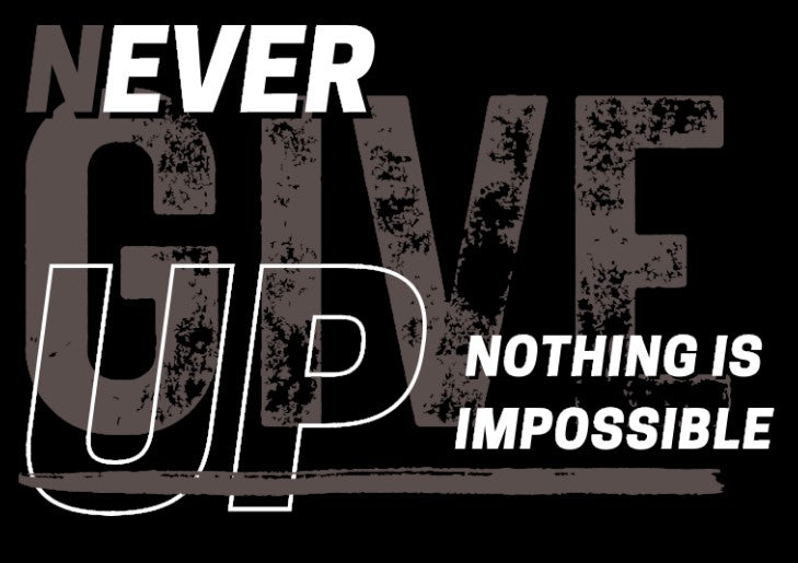 Never Give Up - Inspirational DTF