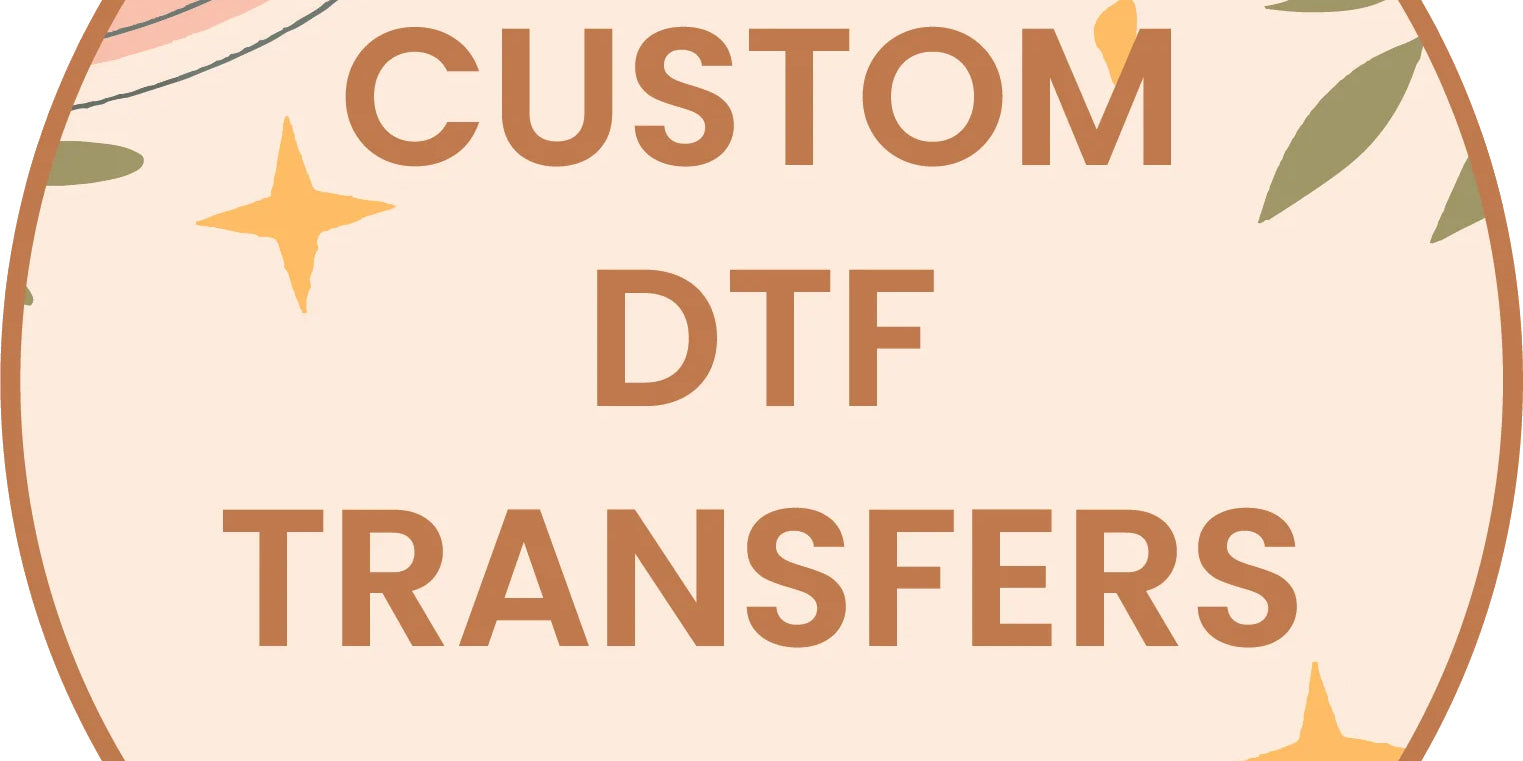 DTF (Direct-To-Film) Transfers