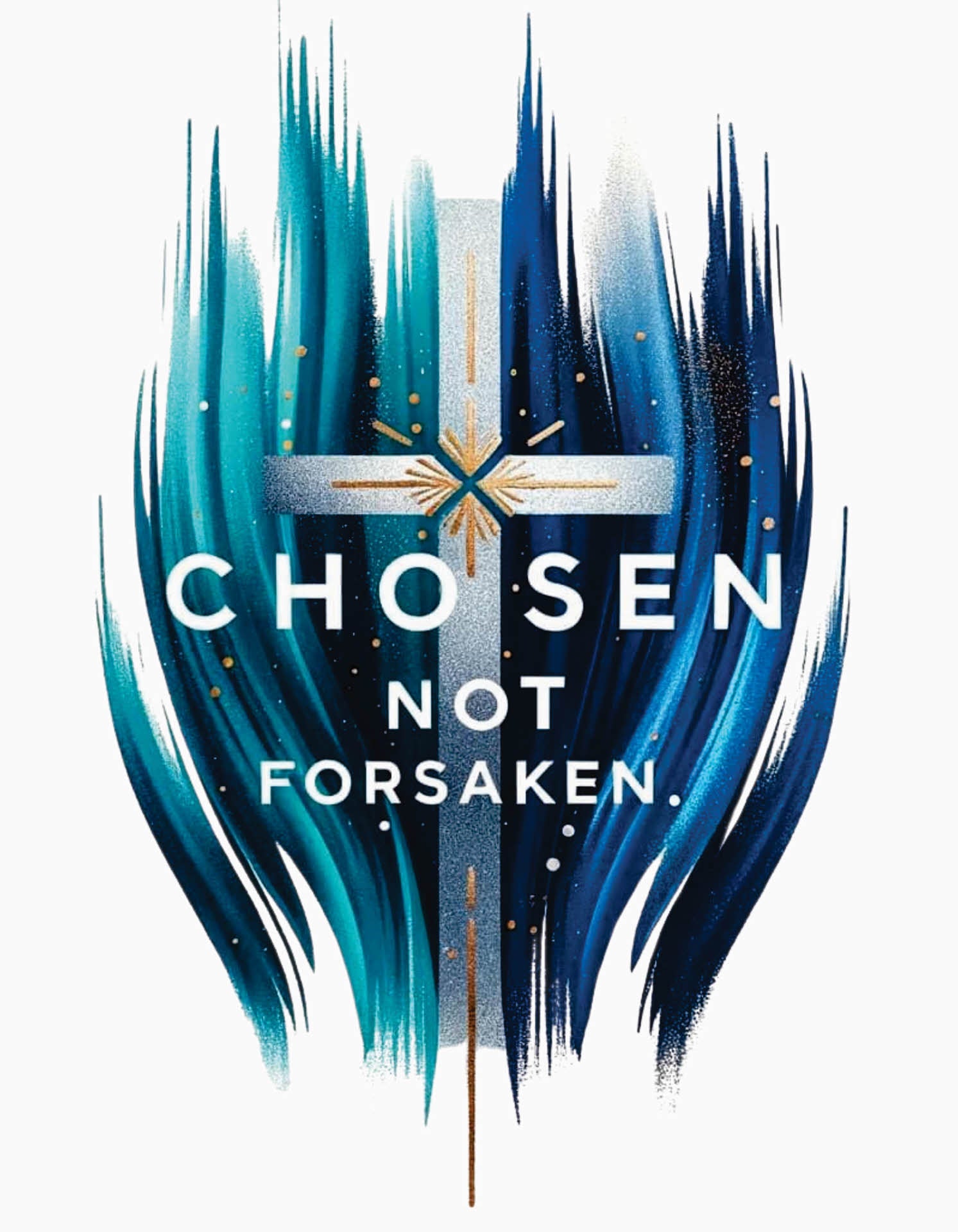 Chosen Not Forsaken DTF