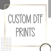 Create Your Own Customized DTF 22 x 48 in