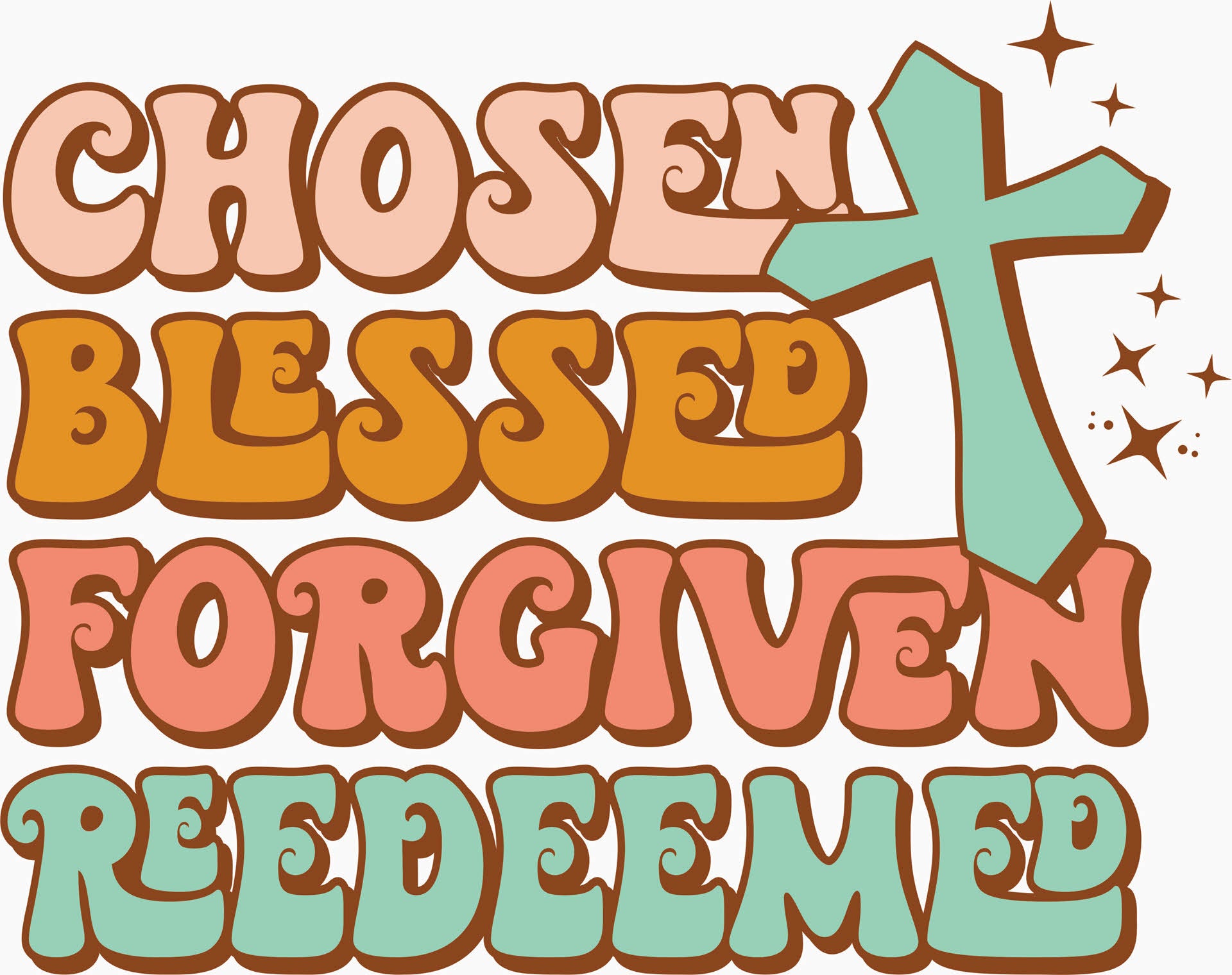 Chosen Blessed Forgiven Redeemed - Easter DTF