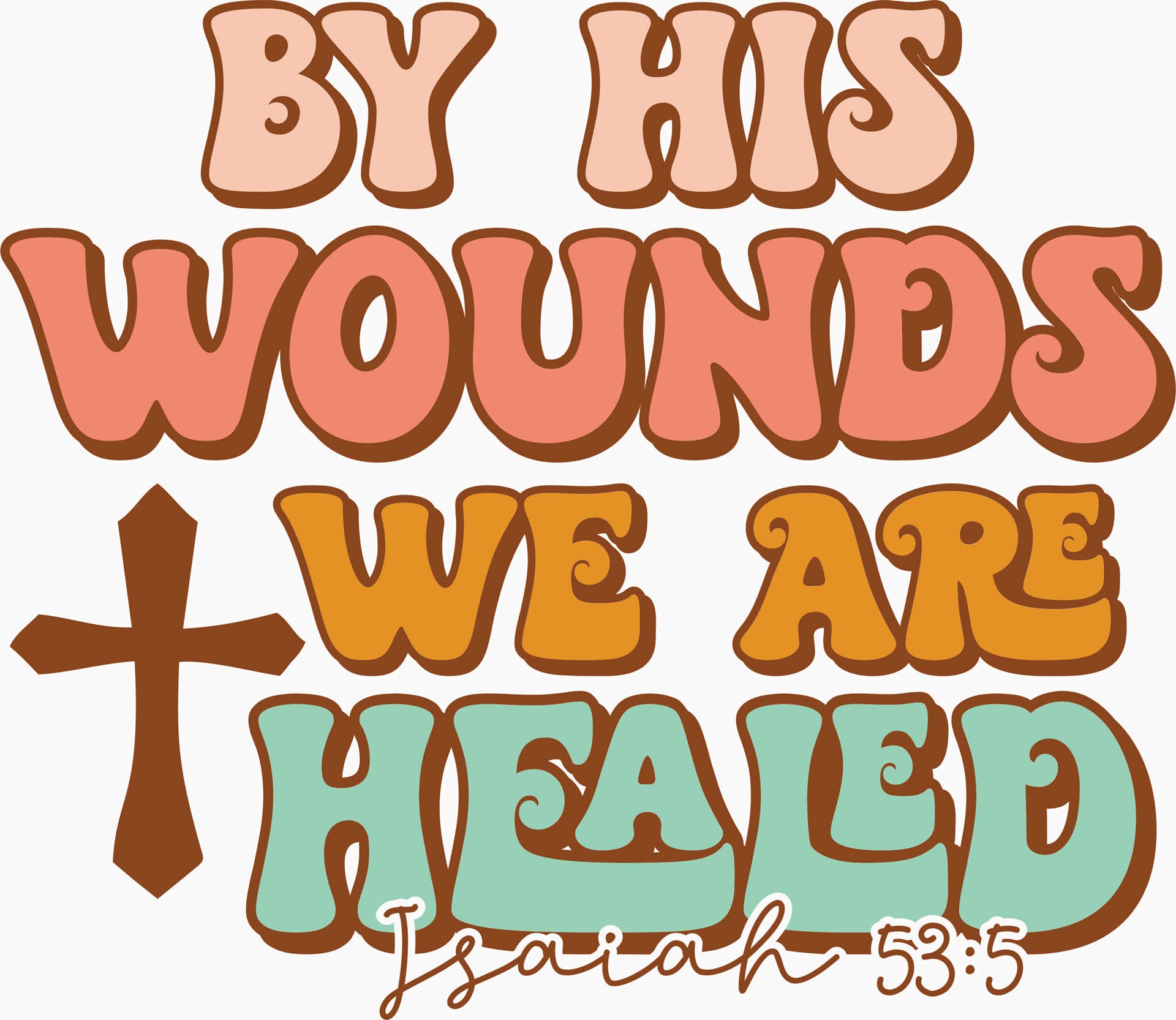 By His Wounds We Are Healed - Easter DTF