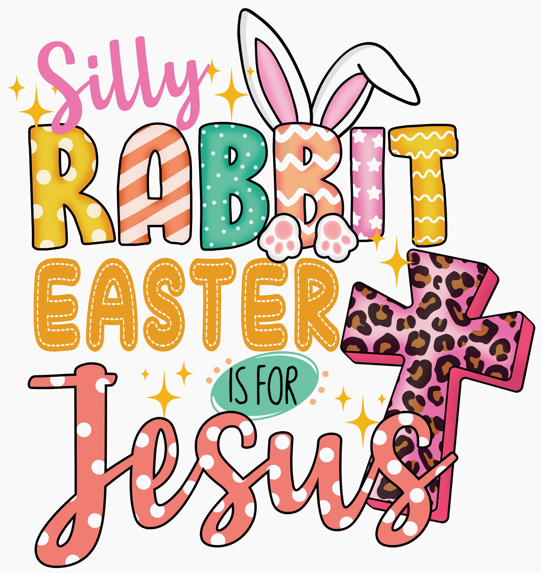 Silly Rabbit Easter is for Jesus Vibrant - Easter DTF