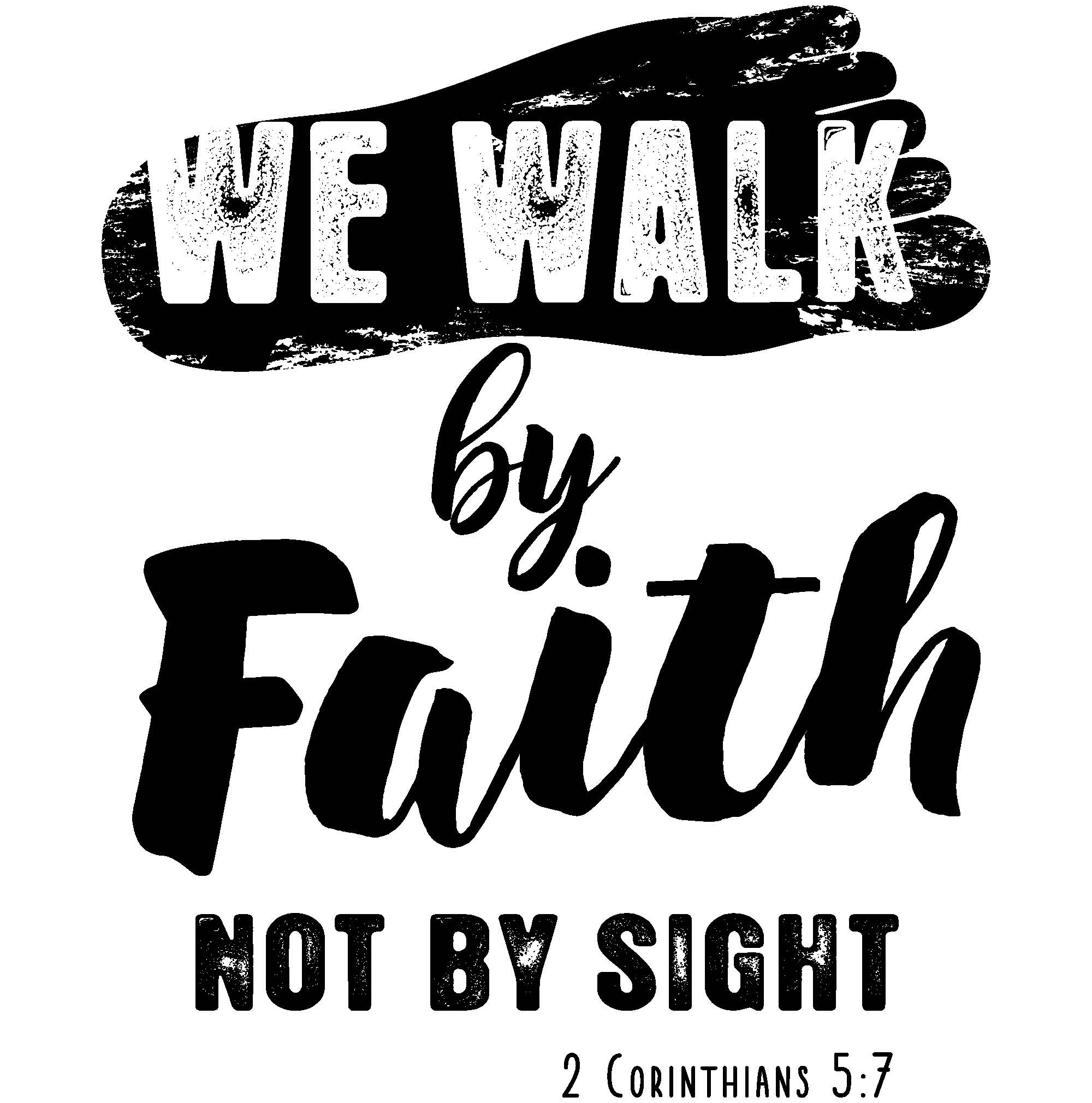 Walk By Faith DTF